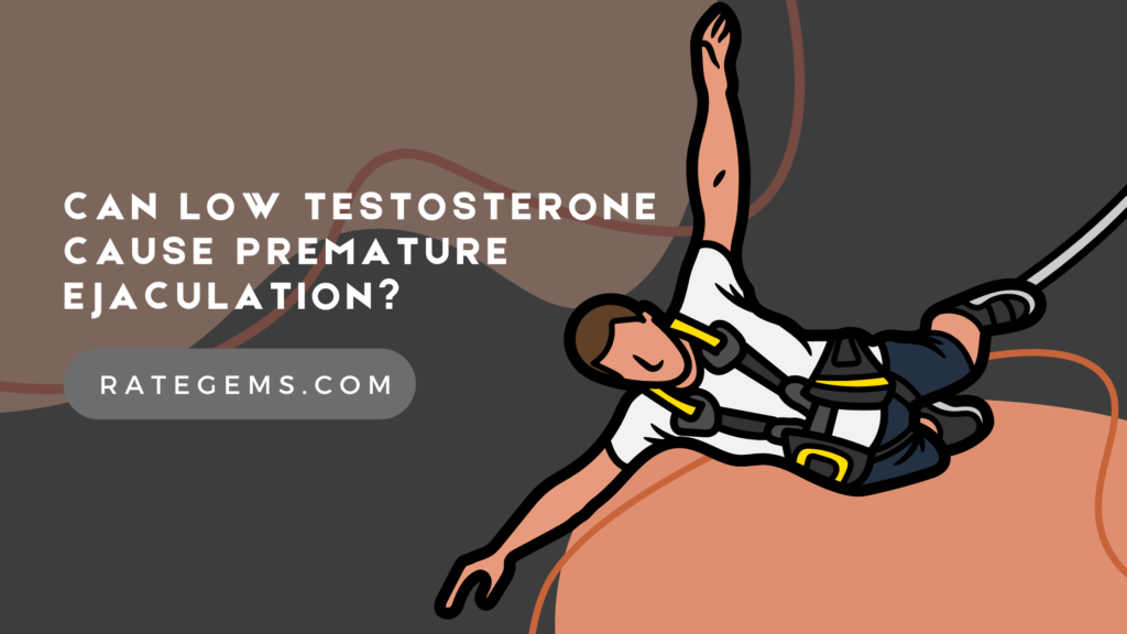 can low testosterone cause premature ejaculation
